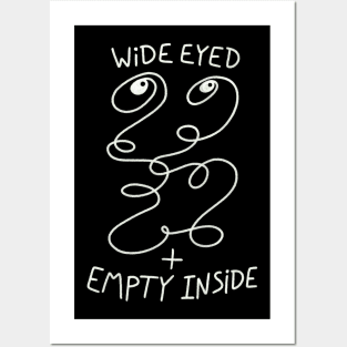 Wide Eyed + Empty Inside Posters and Art